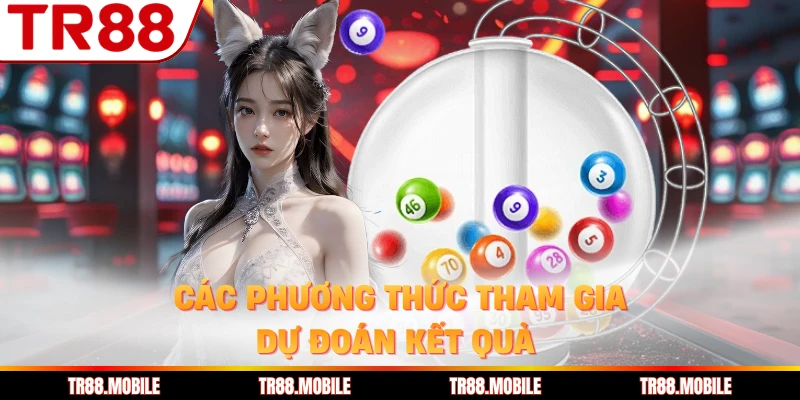 Các phương thức tham gia dự đoán kết quả 